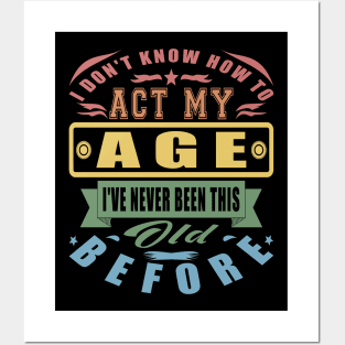 I Don't Know How To Act My Age Vintage Parents Posters and Art